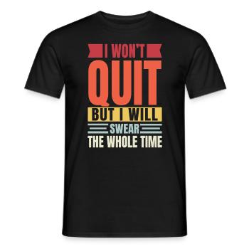 I'm not going to quit, I'm always going to curse - Men's T-Shirt - black - Front - AI Model Male 178 light (178cm)
