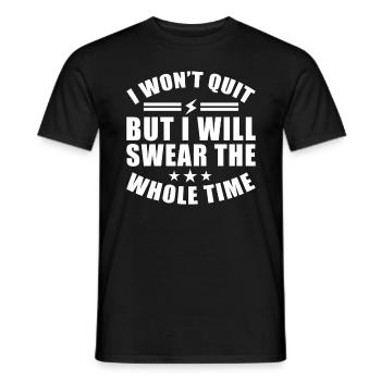 I'm not going to quit, I'm always going to curse - Men's T-Shirt - black - Front - AI Model Male 178 light (178cm)
