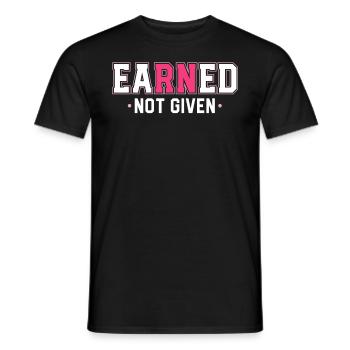 Earned Not Given Nursing Grad Student Nurse - Men's T-Shirt - black - Front - AI Model Male 178 light (178cm)