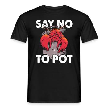 Hummer Say No To Pot Meeresfrüchte - Männer T-Shirt - Schwarz - Vorne - AI Model Male 178 light (178cm)