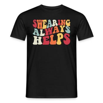 Fluchen hilft immer hilft, lustigem Sarkasmus zu s - Männer T-Shirt - Schwarz - Vorne - AI Model Male 178 light (178cm)