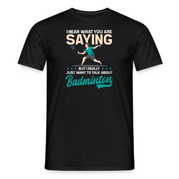 Badmintonspieler Hören Sie, was Sie sagen, aber denken Sie an - Männer T-Shirt - Schwarz - Vorne - AI Model Male 178 light (178cm)