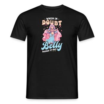Bauchtanz im Zweifelsfall Bauchtanz aus - Männer T-Shirt - Schwarz - Vorne - AI Model Male 178 light (178cm)