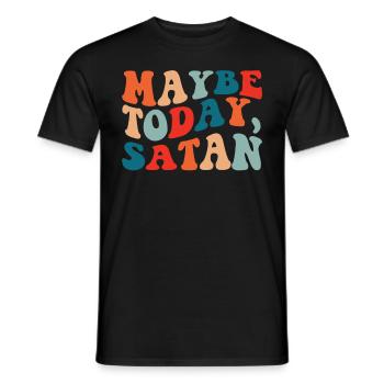 Vielleicht heute Satan lustig sarkastisch vielleic - Männer T-Shirt - Schwarz - Vorne - AI Model Male 178 light (178cm)