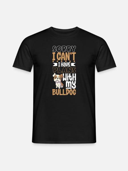 Plans with my bulldog - Men's T-Shirt - black