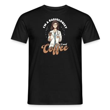 Radiologe Radiologe brauchen Kaffee - Männer T-Shirt - Schwarz - Vorne - AI Model Male 178 light (178cm)