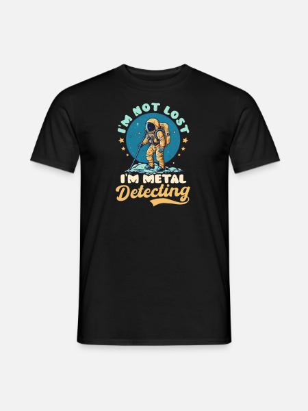 Metal Detecting Not Lost Im Detecting Astronaut - Men's T-Shirt - black