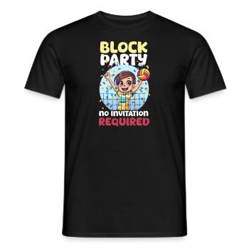 Volleyball-Block-Party! Keine Einladung erforderlich - Männer T-Shirt - Schwarz - Vorne - AI Model Male 178 light (178cm)