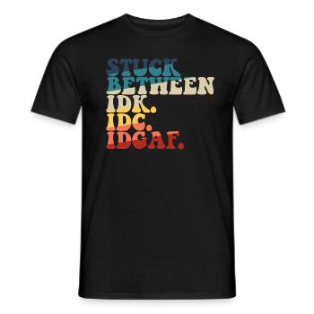 Steckt zwischen IDK IDC IDGAF fest - Männer T-Shirt - Schwarz - Vorne - AI Model Male 178 light (178cm)