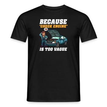 Automechaniker, weil „Check Engine“ zu vage ist - Männer T-Shirt - Schwarz - Vorne - AI Model Male 178 light (178cm)