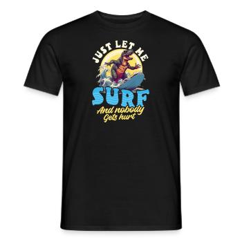 Surfer Let Me Surf Nobody Gets Hurt - Men's T-Shirt - black - Front - AI Model Male 178 light (178cm)