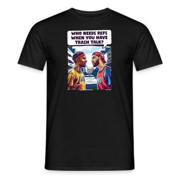 Street Basketball Was Refs bei Trash Talk - Männer T-Shirt - Schwarz - Vorne - AI Model Male 178 light (178cm)