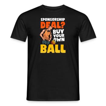 Street Basketball Deal: Buy Your Own Ball - Men's T-Shirt - black - Front - AI Model Male 178 light (178cm)