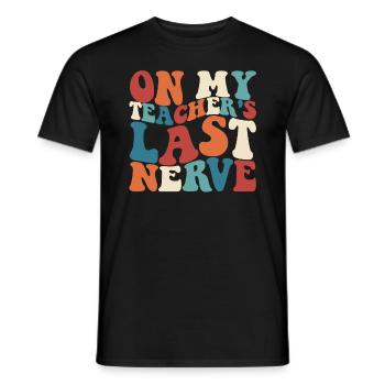 Über den letzten Nerv meines Lehrers. Lustiger - Männer T-Shirt - Schwarz - Vorne - AI Model Male 178 light (178cm)