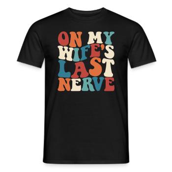 Auf dem letzten Nerv meiner Frau Retro Lustiger Mä - Männer T-Shirt - Schwarz - Vorne - AI Model Male 178 light (178cm)