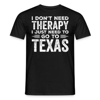 Ich brauche keine Therapie, ich muss nur nach Texas gehen - Männer T-Shirt - Schwarz - Vorne - AI Model Male 178 light (178cm)