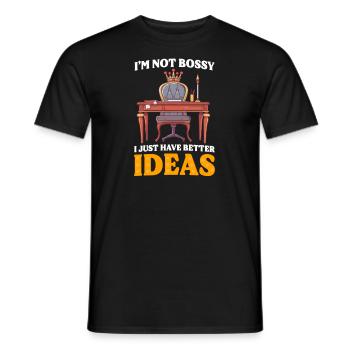 Supervisor I'm Not Bossy, I Just Have Better Ideas - Men's T-Shirt - black - Front - AI Model Male 178 light (178cm)