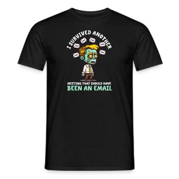 Supervisor Survived Meeting Should Have Been Email - Men's T-Shirt - black - Front - AI Model Male 178 light (178cm)