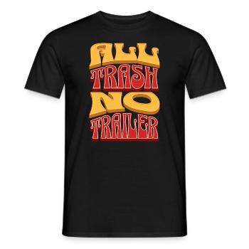All Trash No Trailer Lustiger Redneck White Trash - Männer T-Shirt - Schwarz - Vorne - AI Model Male 178 light (178cm)