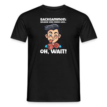 Funny Backgammon Because Who Needs Luck... Oh, Wai - Men's T-Shirt - black - Front - AI Model Male 178 light (178cm)