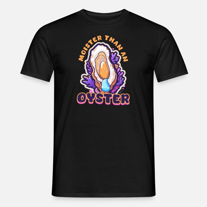 Auster feuchter als eine Auster - Männer T-Shirt - Schwarz