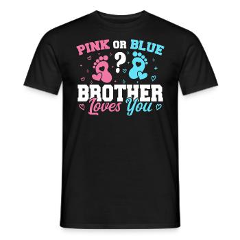 Rosa oder Blau Bruder liebt dich - Brother - Männer T-Shirt - Schwarz - Vorne - AI Model Male 178 light (178cm)