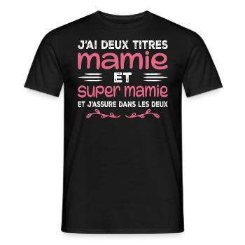 I Have Two Titles Granny and Super Granny Gift Granny - Men's T-Shirt - black - Front - AI Model Male 178 light (178cm)