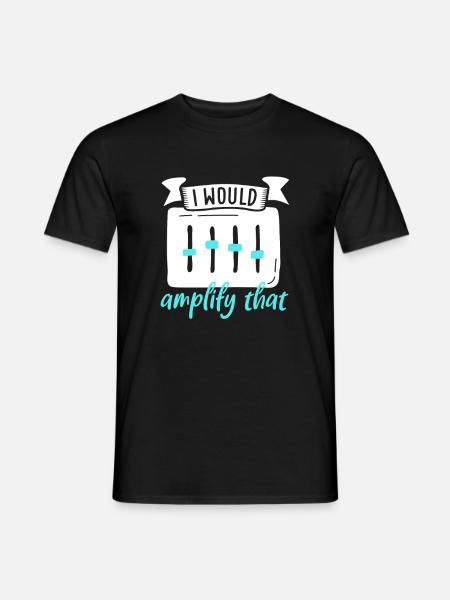 I would amplify this - sound engineer - Men's T-Shirt - black