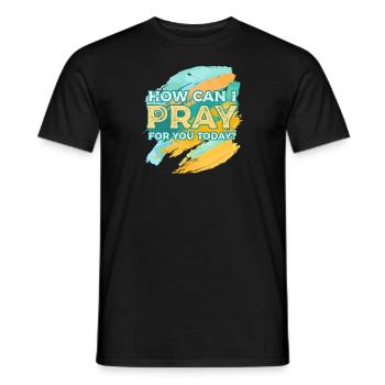 Wie kann ich heute für dich beten? - Männer T-Shirt - Schwarz - Vorne - AI Model Male 178 light (178cm)