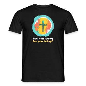 Wie kann ich heute für dich beten? - Männer T-Shirt - Schwarz - Vorne - AI Model Male 178 light (178cm)