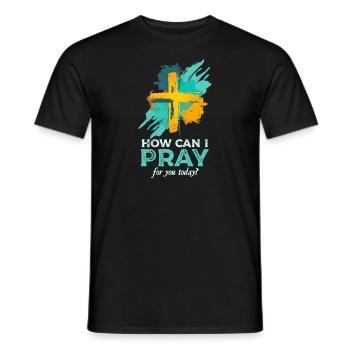 Wie kann ich heute für dich beten? - Männer T-Shirt - Schwarz - Vorne - AI Model Male 178 light (178cm)