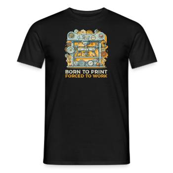 3D-Druckerzubehör Born To Print, Forced To Wo - Männer T-Shirt - Schwarz - Vorne - AI Model Male 178 light (178cm)