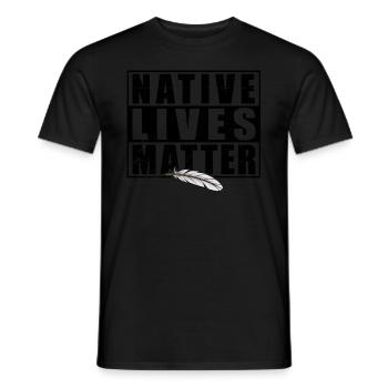 Native Lives Matter Indigenous American Day - Men's T-Shirt - black - Front - AI Model Male 178 light (178cm)