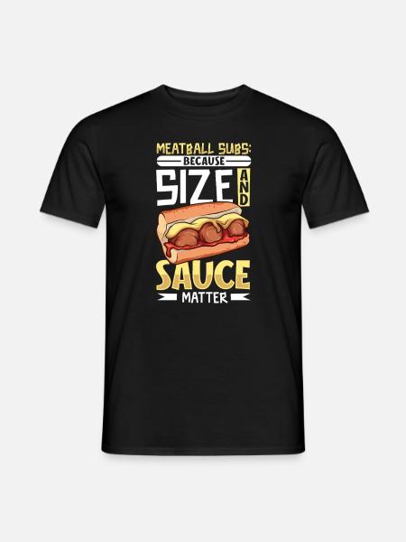 Sauce und Größe - Meatball Sub - Männer T-Shirt - Schwarz