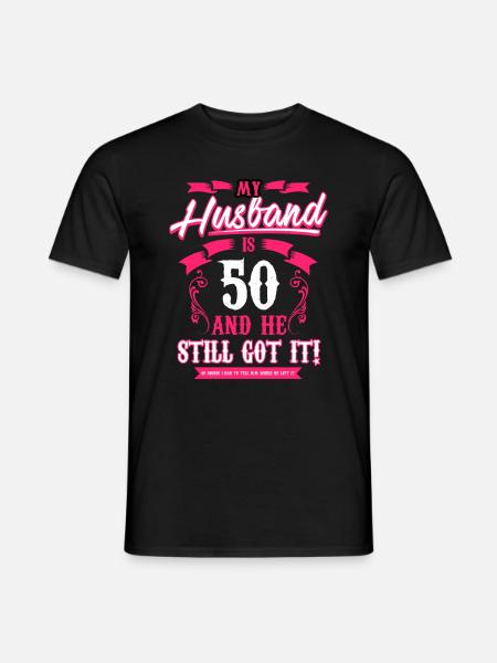 Mein Mann ist 50 T-Shirt und er hat es immer noch lustig - Männer T-Shirt - Schwarz