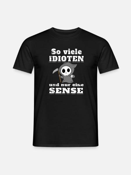 So viele Idioten und nur eine Sense - Männer T-Shirt - Schwarz