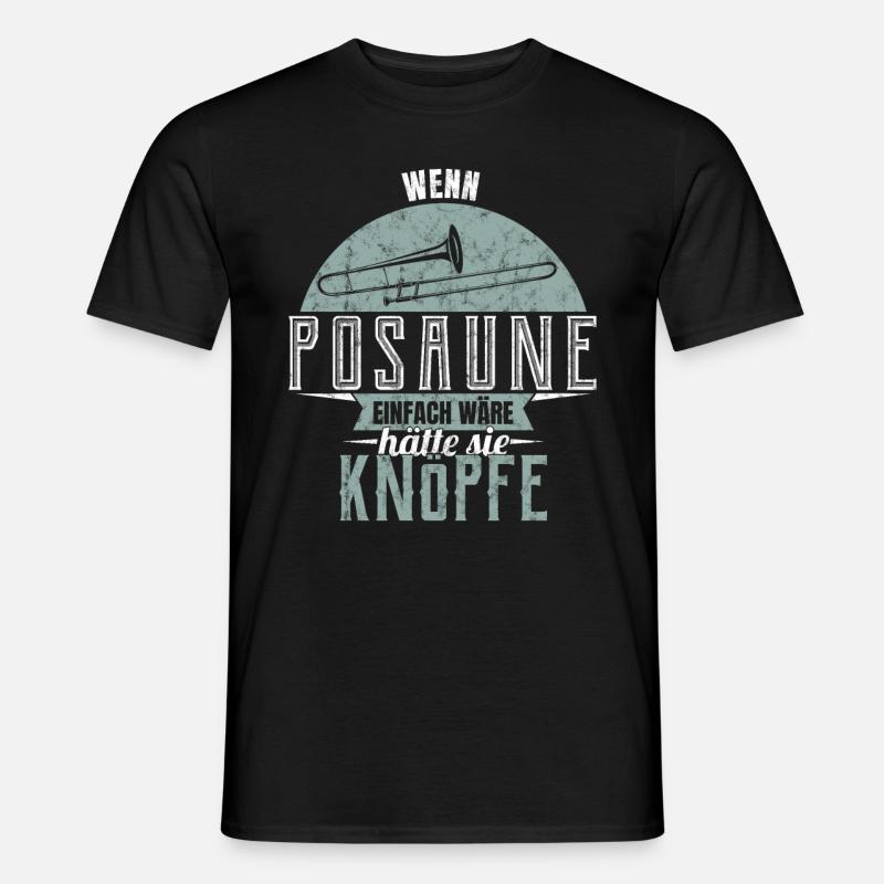 Posaune Trombone Posaunist Blasmusik Geschenk - Männer T-Shirt - Schwarz