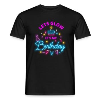Lets Glow Party Its My Birthday Party Gift Idea - Men's T-Shirt - black - Front - AI Model Male 178 light (178cm)