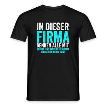 In Dieser Firma denken alle mit, Lustig Spruch - Männer T-Shirt - Schwarz - Vorne - AI Model Male 178 light (178cm)