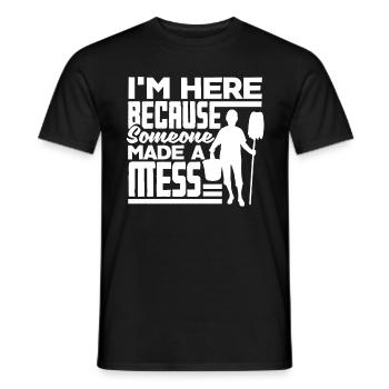 School Custodian Janitor Im Here Because Somone - Men's T-Shirt - black - Front - AI Model Male 178 light (178cm)