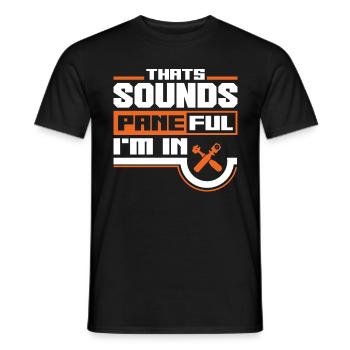 Glazier Window Fitter That Sounds Paneful I'm In - Männer T-Shirt - Schwarz - Vorne - AI Model Male 178 light (178cm)