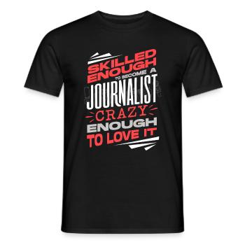 Journalist Journalism Skilled Enough To Become A - Männer T-Shirt - Schwarz - Vorne - AI Model Male 178 light (178cm)
