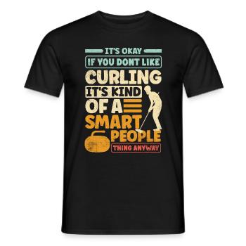 Curling Player Curler Its Okay if You Dont LIke - Männer T-Shirt - Schwarz - Vorne - AI Model Male 178 light (178cm)