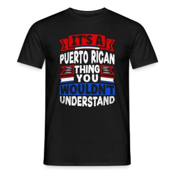 Puerto Rico Boricua Its A Puerto Rican Thing Funny - Männer T-Shirt - Schwarz - Vorne - AI Model Male 178 light (178cm)