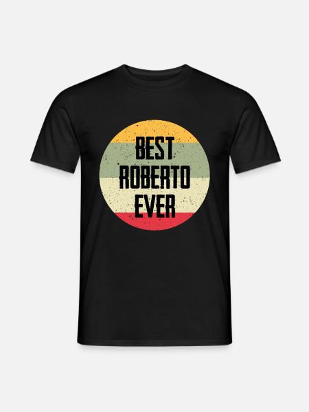 Best Roberto Ever - Men's T-Shirt - black