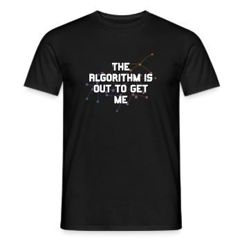 The Algorithm Is Out To Get Me Funny Coding Humor - Men's T-Shirt - black - Front - AI Model Male 178 light (178cm)