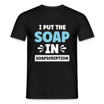 I Put The Soap in Soapscription for Soap Maker - Men's T-Shirt - black - Front - AI Model Male 178 light (178cm)
