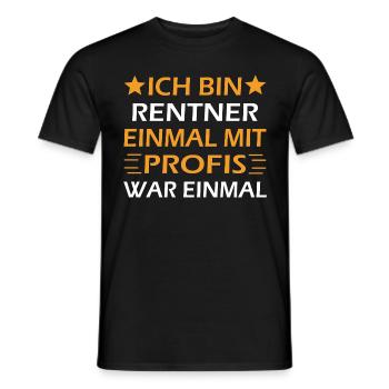 Ich bin Rentner Einmal Mit Profis War Einmal - Männer T-Shirt - Schwarz - Vorne - AI Model Male 178 light (178cm)