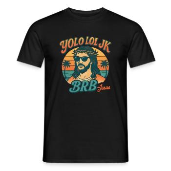 YOLO LOL JK BRB Jesus Faith Easter Resurrection - Men's T-Shirt - black - Front - AI Model Male 178 light (178cm)