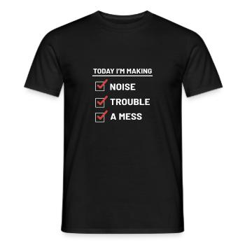 Noise Trouble Mess Funny Toddler Gift - Men's T-Shirt - black - Front - AI Model Male 178 light (178cm)